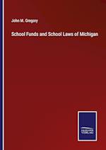 School Funds and School Laws of Michigan