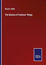 The Science of Common Things