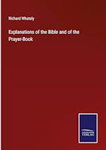 Explanations of the Bible and of the Prayer-Book