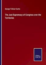 The Just Supremacy of Congress over the Territories