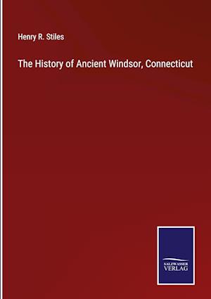 The History of Ancient Windsor, Connecticut