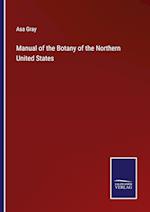 Manual of the Botany of the Northern United States