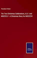 The Two Christmas Celebrations, A.D. I and MDCCCLV - A Christmas Story for MDCCCVI
