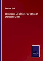 Strictures on Mr. Collier's New Edition of Shakespeare, 1858