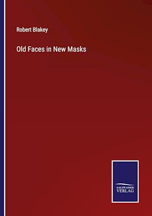 Old Faces in New Masks