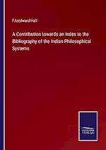 A Contribution towards an Index to the Bibliography of the Indian Philosophical Systems