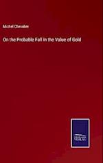 On the Probable Fall in the Value of Gold