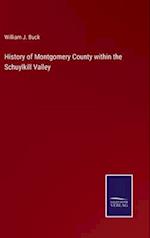 History of Montgomery County within the Schuylkill Valley