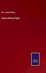 Hours with my Pupils