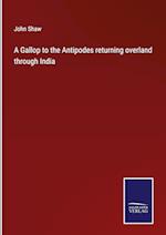 A Gallop to the Antipodes returning overland through India