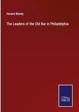 The Leaders of the Old Bar in Philadelphia