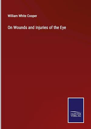 On Wounds and Injuries of the Eye