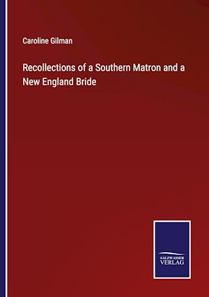 Recollections of a Southern Matron and a New England Bride