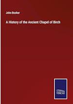 A History of the Ancient Chapel of Birch