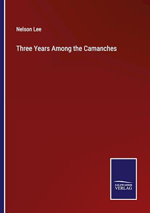 Three Years Among the Camanches