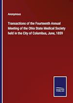 Transactions of the Fourteenth Annual Meeting of the Ohio State Medical Society held in the City of Columbus, June, 1859