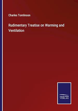 Rudimentary Treatise on Warming and Ventilation