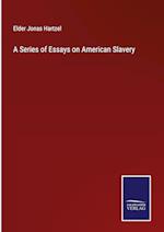 A Series of Essays on American Slavery