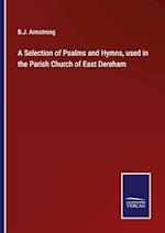 A Selection of Psalms and Hymns, used in the Parish Church of East Dereham