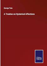 A Treatise on Hysterical Affections