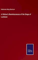 A Widow's Reminiscences of the Siege of Lucknow