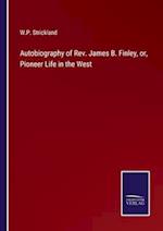 Autobiography of Rev. James B. Finley, or, Pioneer Life in the West