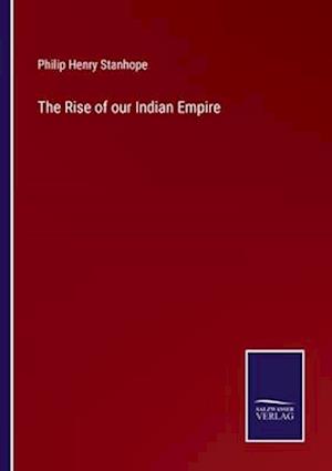 The Rise of our Indian Empire