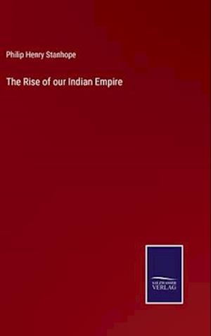 The Rise of our Indian Empire