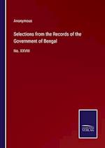 Selections from the Records of the Government of Bengal