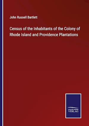 Census of the Inhabitants of the Colony of Rhode Island and Providence Plantations