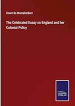 The Celebrated Essay on England and her Colonial Policy