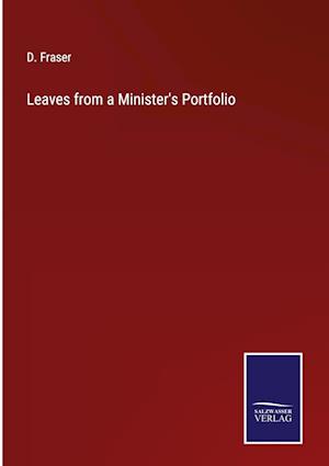 Leaves from a Minister's Portfolio