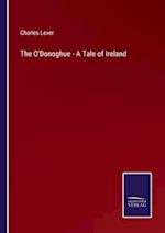 The O'Donoghue - A Tale of Ireland