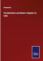 The Merchant's and Banker's Register for 1858