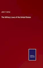 The Military Laws of the United States