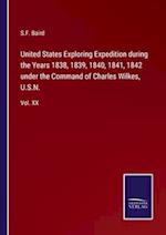 United States Exploring Expedition during the Years 1838, 1839, 1840, 1841, 1842 under the Command of Charles Wilkes, U.S.N.