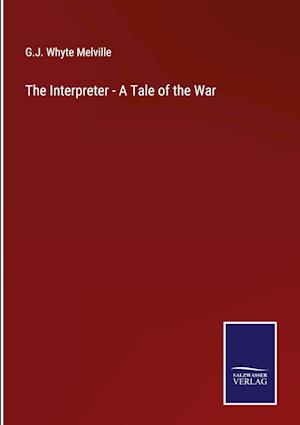 The Interpreter - A Tale of the War