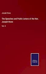 The Speeches and Public Letters of the Hon. Joseph Howe