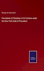 Precedents of Pleading in Civil Actions under the New-York Code of Procedure