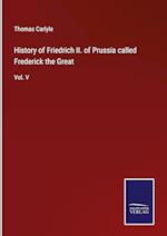 History of Friedrich II. of Prussia called Frederick the Great