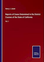 Reports of Cases Determined in the District Courses of the State of California