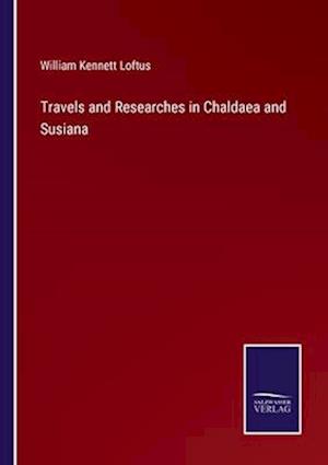 Travels and Researches in Chaldaea and Susiana