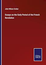 Essays on the Early Period of the French Revolution