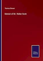 Memoir of Mr. Walter Scott