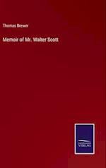 Memoir of Mr. Walter Scott