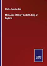 Memorials of Henry the Fifth, King of England