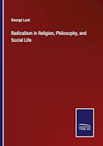 Radicalism in Religion, Philosophy, and Social Life