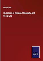 Radicalism in Religion, Philosophy, and Social Life