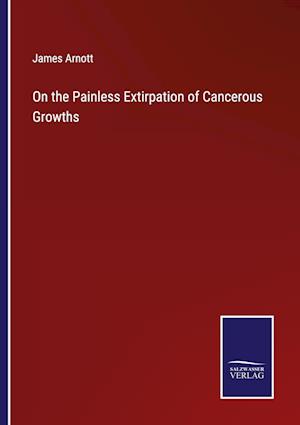 On the Painless Extirpation of Cancerous Growths