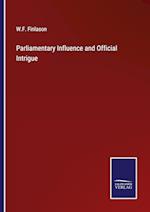 Parliamentary Influence and Official Intrigue